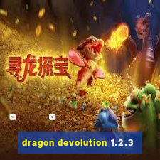 dragon devolution 1.2.3